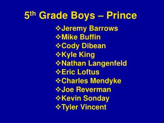 5 th Grade Boys – Prince