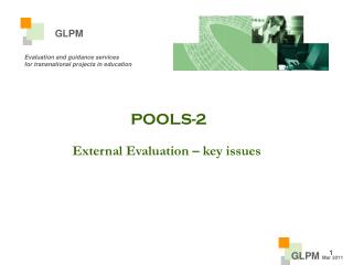 POOLS-2 External Evaluation – key issues