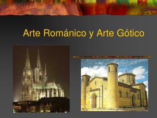 Arte Románico y Arte Gótico