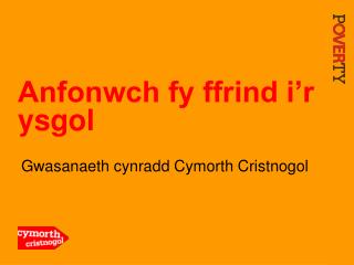 Anfonwch fy ffrind i’r ysgol