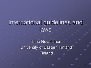 International guidelines and laws