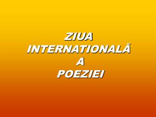 ZIUA INTERNATIONALĂ A POEZIEI