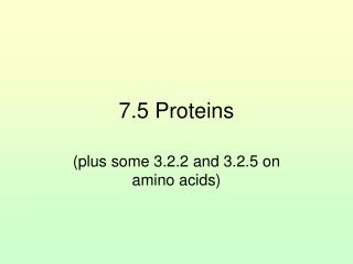 7.5 Proteins