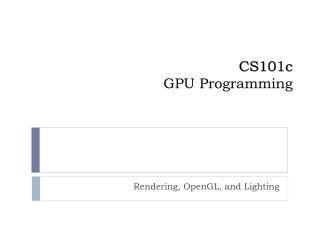 CS101c GPU Programming