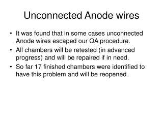 Unconnected Anode wires