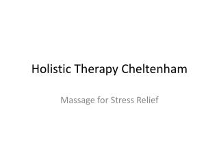 Holistic Therapy Cheltenham - Massage for Stress Relief