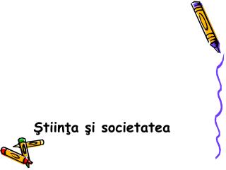 Ştiinţa şi societatea