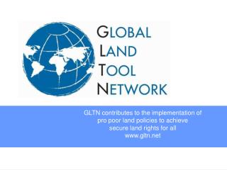 GLTN contributes to the implementation of pro poor land policies to achieve