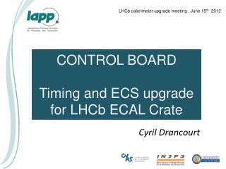 CONTROL BOARD Timing and ECS upgrade for LHCb ECAL Crate