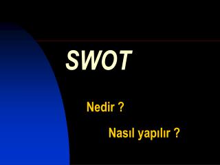 SWOT Nedir ? Nasıl yapılır ?