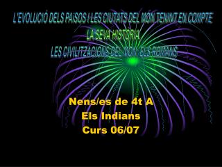 Nens/es de 4t A Els Indians Curs 06/07