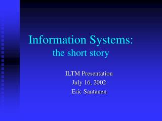 Information Systems: the short story