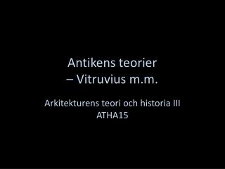 Antikens teorier – Vitruvius m.m.