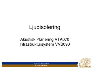 Ljudisolering Akustisk Planering VTA070 Infrastruktursystem VVB090
