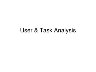 User &amp; Task Analysis