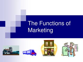 The Functions of Marketing