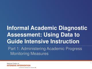 Informal Academic Diagnostic Assessment: Using Data to Guide Intensive Instruction