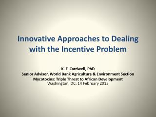 Innovative Approaches to Dealing with the Incentive Problem