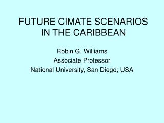 FUTURE CIMATE SCENARIOS IN THE CARIBBEAN