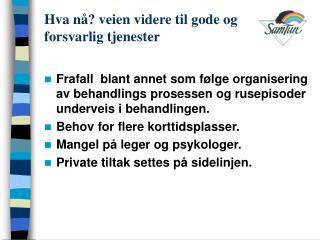 Hva nå? veien videre til gode og forsvarlig tjenester