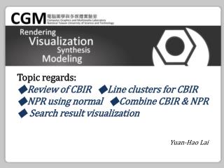 Topic regards: ◆ Review of CBIR ◆ Line clusters for CBIR