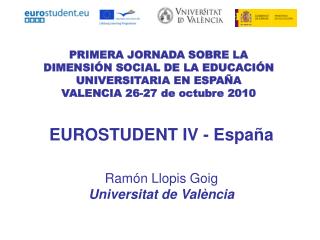 EUROSTUDENT IV - España Ramón Llopis Goig Universitat de València