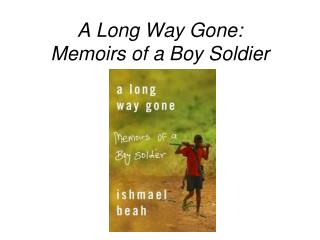 A Long Way Gone: Memoirs of a Boy Soldier