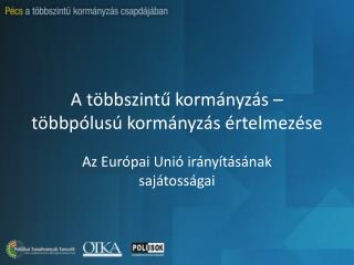 A többszintű kormányzás – többpólusú kormányzás értelmezése