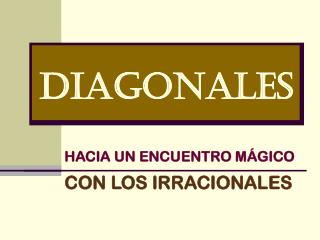 DIAGONALES