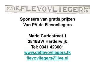 Sponsers van gratis prijzen Van PV de Flevovliegers Marie Curiestraat 1 3846BW Harderwijk