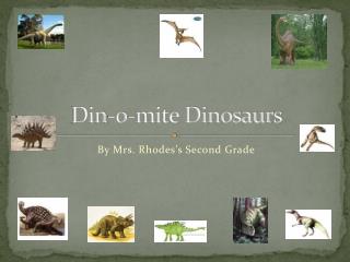 Din-o-mite Dinosaurs