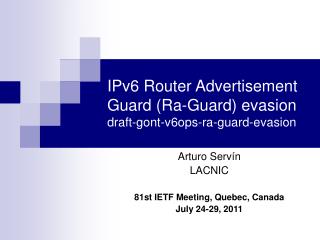 IPv6 Router Advertisement Guard (Ra-Guard) evasion draft-gont-v6ops-ra-guard-evasion