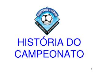 HISTÓRIA DO CAMPEONATO