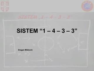 SISTEM “1 – 4 – 3 – 3”