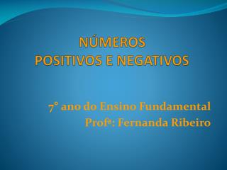 NÚMEROS POSITIVOS E NEGATIVOS