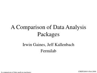 A Comparison of Data Analysis Packages