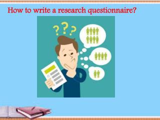 How to write a research questionnaire?