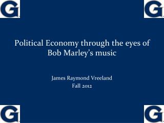 Political Economy through the eyes of Bob Marley’s music