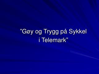 ”Gøy og Trygg på Sykkel i Telemark”