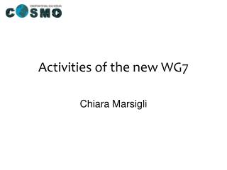 Activities of the new WG7