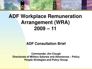 ADF Workplace Remuneration Arrangement (WRA) 2009 – 11