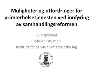 Muligheter og utfordringer for primærhelsetjenesten ved innføring av samhandlingsreformen