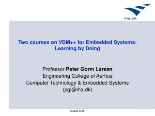Two courses on VDM++ for Embedded Systems: Learning by Doing