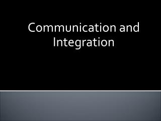 Communication and Integration