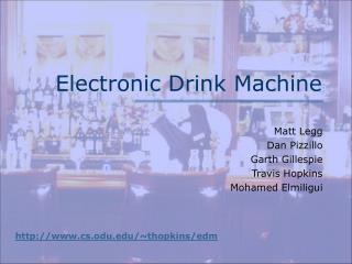 Electronic Drink Machine