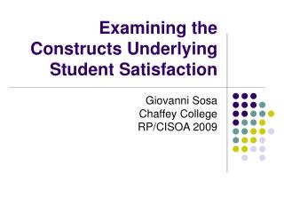 Examining the Constructs Underlying Student Satisfaction