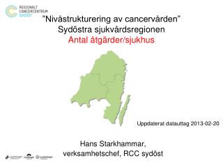 ”Nivåstrukturering av cancervården” Sydöstra sjukvårdsregionen Antal åtgärder/sjukhus