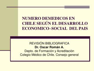 NUMERO DEMEDICOS EN CHILE SEGÚN EL DESARROLLO ECONOMICO–SOCIAL DEL PAIS