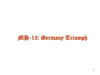 MH-13: Germany Triumph