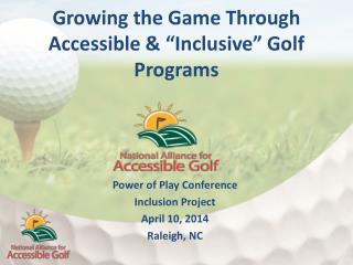Growing the Game Through Accessible &amp; “Inclusive” Golf Programs
